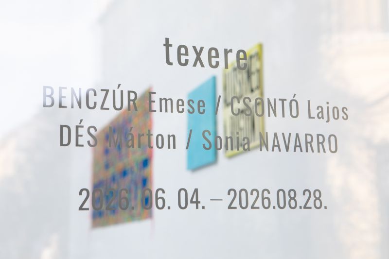 texere - BENCZÚR Emese, CSONTÓ Lajos, DÉS Márton, Sonia NAVARRO