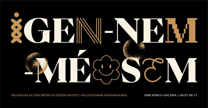 YES – NO – CANCEL exhibition. Media & Design Eger x ISBN