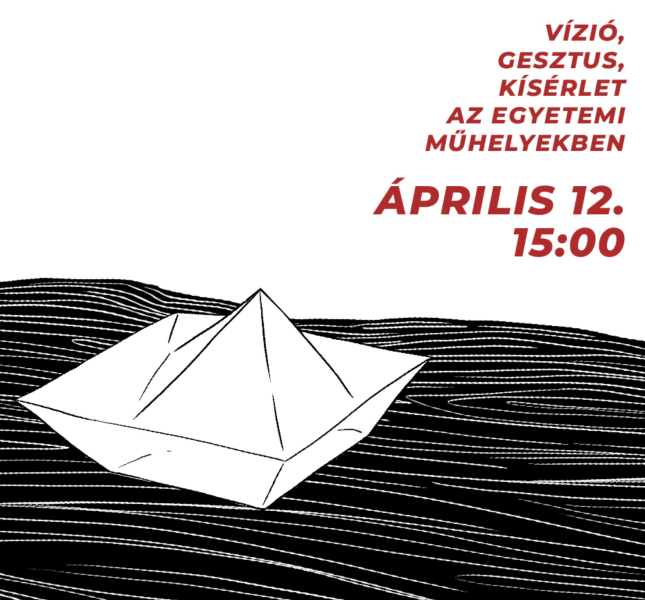 Vízió / Gesztus / Kísérlet – az egyetemi műhelyekben