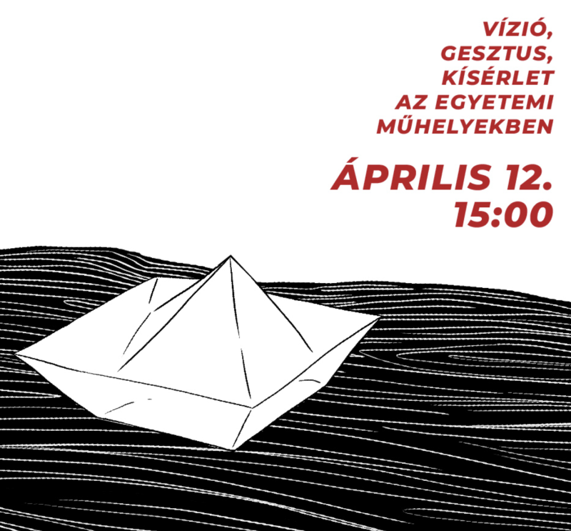 Vízió / Gesztus / Kísérlet – az egyetemi műhelyekben